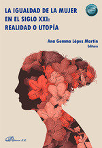 LA IGUALDAD DE LA MUJER EN EL SIGLO XXI REALIDAD O UTOPIA | portada del libro