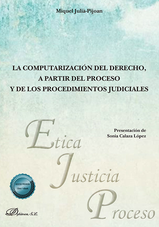 LA COMPUTARIZACION DEL DERECHO A PARTIR DEL PROCESO Y DE LO, de JULIA PIJOAN, MIQUEL | portada del libro