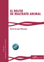 El delito de maltrato animal, de ARREGUI MONTOYA, ROCIO | portada del libro