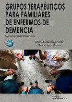 GRUPOS TERAPEUTICOS PARA FAMILIARES DE ENFERMOS DE DEMENCIA, de CENTENERO DE ARCE, FATIMA | portada del libro