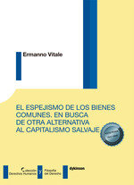 El espejismo de los bienes comunes. En busca de otra alternativa al capitalismo salvaje, de VITALE, ERMANNO | portada del lib