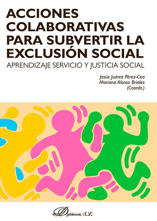 ACCIONES COLABORATIVAS PARA SUBVERTIR LA EXCLUSION SOCIAL: APRENDIZAJE SERVICIO, de JUAREZ PEREZ CEA | portada del libro