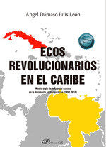 ECOS REVOLUCIONARIOS EN EL CARIBE, de DAMASO LUIS LEON, ANGEL | portada del libro