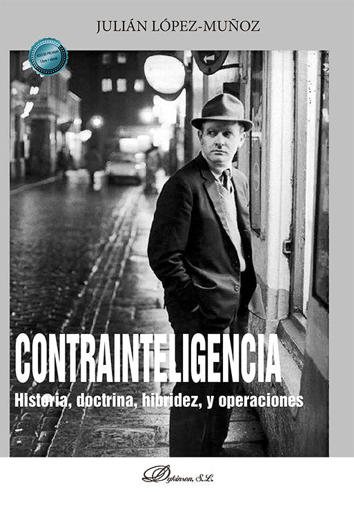 Contrainteligencia. Historia, doctrina, hibridez, y operaciones, de LOPEZ-MUÑOZ, JULIAN | portada del libro