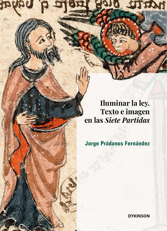 Iluminar la ley. Texto e imagen en las Siete Partidas, de PRADANOS FERNANDEZ | portada del libro