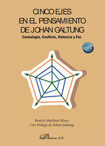 CINCO EJES EN EL PENSAMIENTO DE JOHAN GALTUNG, de MARTINEZ PEREZ, BEATRIZ | portada del libro