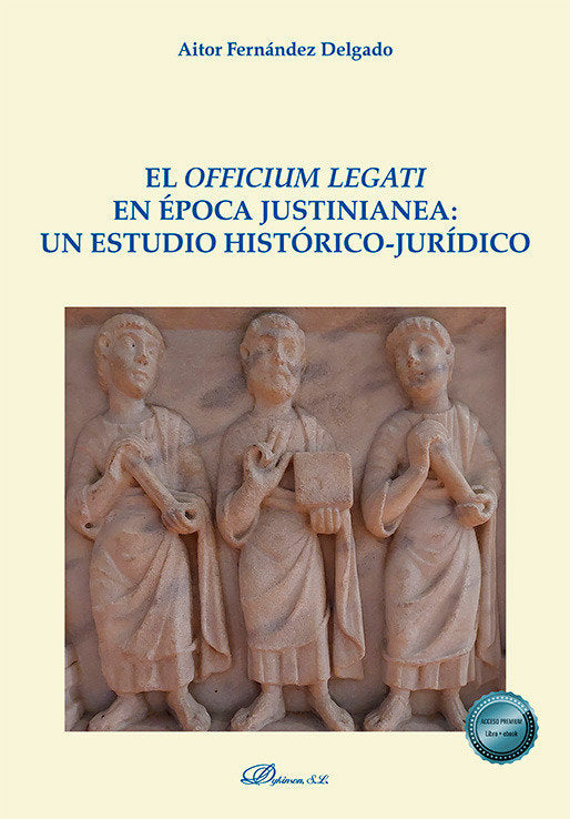 EL OFFICIUM LEGATI EN EPOCA JUSTINIANEA: UN ESTUDIO HISTORICO-JURIDICO, de FERNANDEZ DELGADO, AITOR | portada del libro