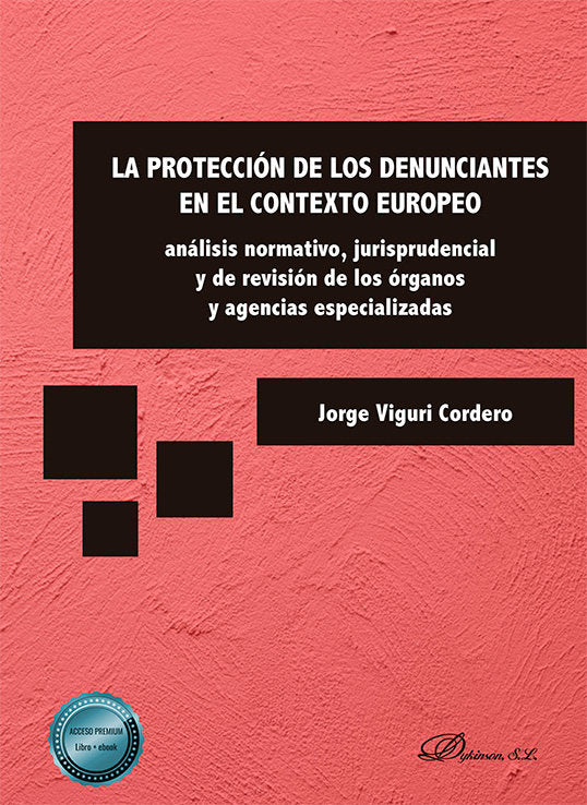LA PROTECCION DE LOS DENUNCIANTES EN EL CONTEXTO EUROPEO, de VIGURI CORDERO, JORGE AGUSTIN | portada del libro