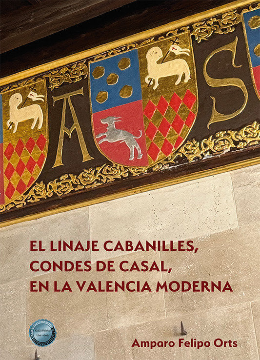 El linaje Cabanilles, Condes de Casal, en la Valencia moderna, de FELIPO ORTS, AMPARO | portada del libro