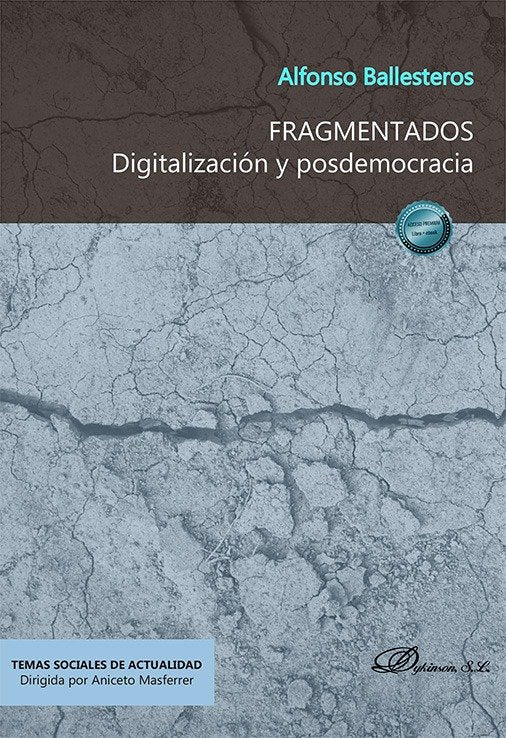 FRAGMENTADOS. DIGITALIZACION Y POSDEMOCRACIA, de BALLESTEROS, ALFONSO | portada del libro