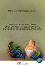 IDENTIDADES ALIMENTARIAS EN EL CONFLICTO JUDEOCONVERSO EN TI, de RABADE OBRADO, MARIA DEL PILAR | portada del libro