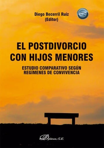 EL POSTDIVORCIO CON HIJOS MENORES: ESTUDIO COMPARATIVO SEGUN REGIMENES DE CONVIV, de DIEGO BECERRIL RUIZ | portada del libro