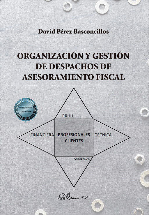 ORGANIZACION Y GESTION DE DESPACHOS DE ASESORAMIENTO FISCAL, de PEREZ BASCONCILLOS, DAVID | portada del libro