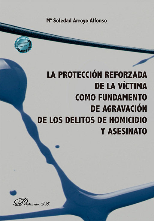 LA PROTECCION REFORZADA DE LA VICTIMA COMO FUNDAMENTO DE AGRAVACION DE LOS DELIT, de ARROYO ALFONSO, SOLEDAD Mª | portada del