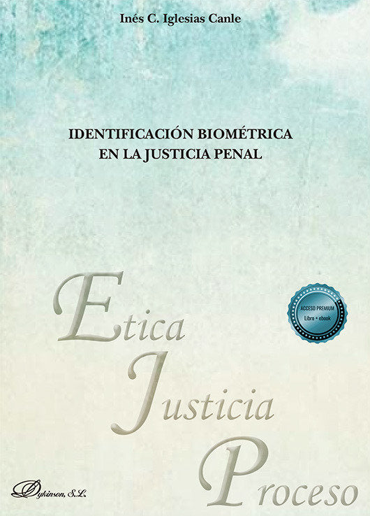 IDENTIFICACION BIOMETRICA EN LA JUSTICIA PENAL, de IGLESIAS CANLE, INES C. | portada del libro