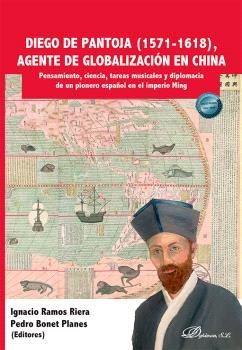 DIEGO DE PANTOJA (1571-1618), AGENTE DE GLOBALIZACION EN CHINA, de RAMOS RIERA, IGNACIO | portada del libro