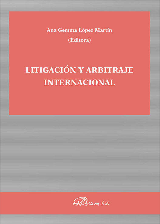 LITIGACION Y ARBITRAJE INTERNACIONAL, de LOPEZ MARTIN, ANA GEMMA | portada del libro