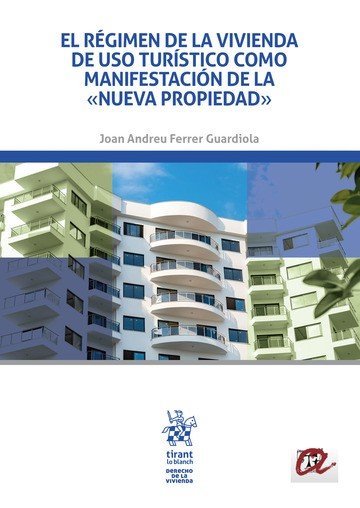 EL REGIMEN DE LA VIVIENDA DE USO TURISTICO COMO MANIFESTACIO, de FERRER GUARDIOLA | portada del libro