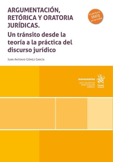 ARGUMENTACION RETORICA Y ORATORIA JURIDICAS. UN TRANSITO DE, de GOMEZ GARCIA | portada del libro
