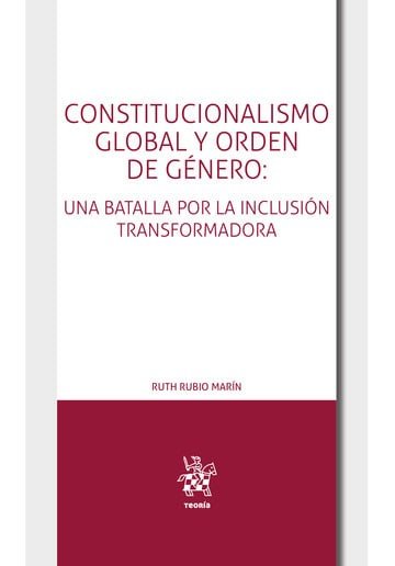 CONSTITUCIONALISMO GLOBAL Y ORDEN DE GENERO UNA BATALLA POR, de RUBIO MARIN | portada del libro