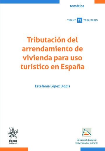 TRIBUTACION ARRENDAMIENTO VIVIENDA PARA USO TURISTICO ESPAÑA, de LOPEZ LLOPIS | portada del libro