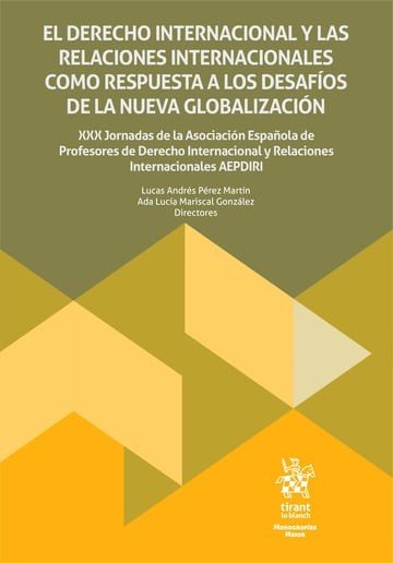 EL DERECHO INTERNACIONAL Y LAS RELACIONES INTERNACIONALES COMO RESPUESTA A LOS D, de PEREZ MARTIN | portada del libro