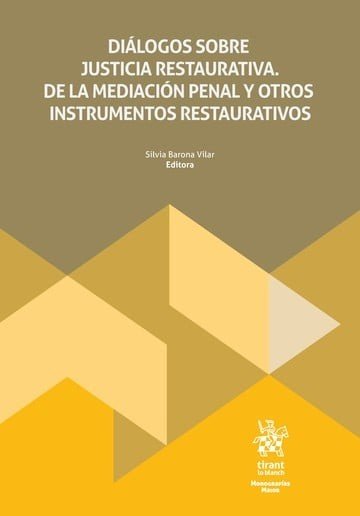 DIALOGOS SOBRE JUSTICIA RESTAURATIVA MEDIACION PENAL Y OTRO, de BARONA VILAR | portada del libro