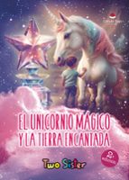 El unicornio mágico y la tierra encantada, de TWO SISTER | portada del libro