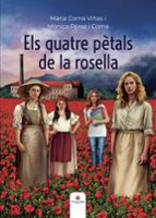 ELS QUATRE PÈTALS DE LA ROSELLA, de MARIA COMA VIÑASMONICA PEREZ I COMA | portada del libro