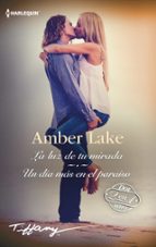 LA LUZ DE TU MIRADA/UN DIA MAS PARAISO, de Amber Lake | portada del libro