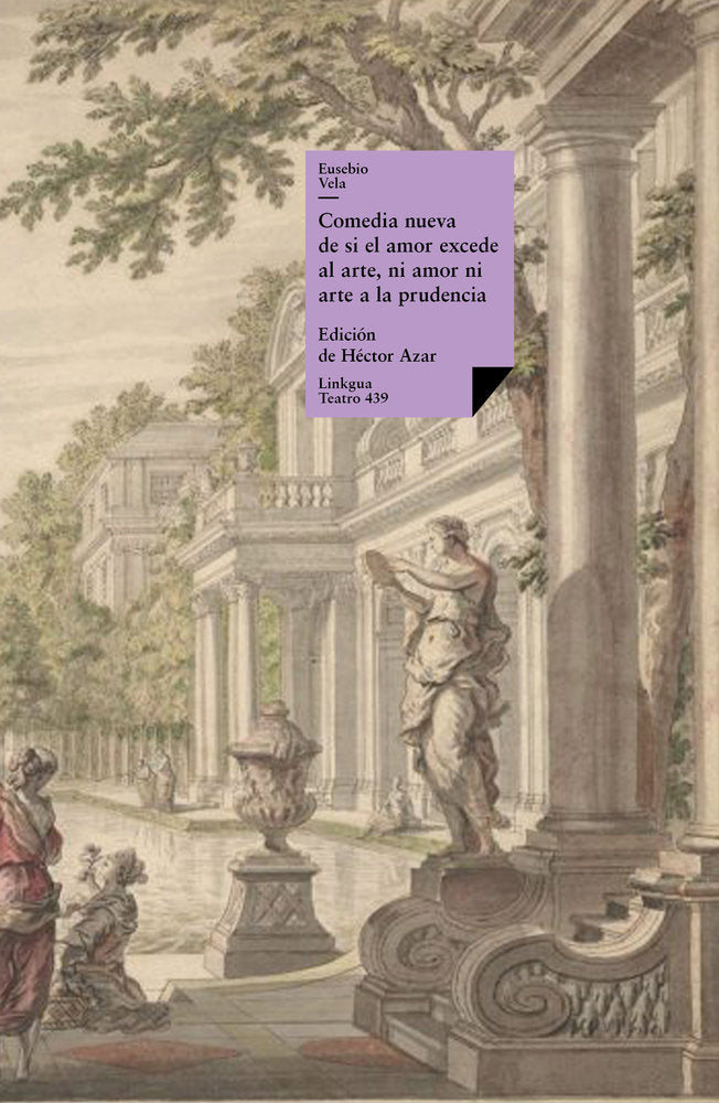 Comedia nueva de si el amor excede al arte, ni amor ni arte, de Vela, Eusebio | portada del libro