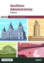 TEMARIO 1 AUXILIAR ADMINISTRATIVO-A CONCELLO DE A CORUÑA, de Varios autores | portada del libro