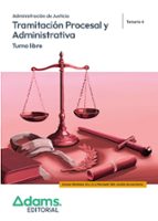 TRAMITACION PROCESAL Y ADMINISTRATIVA ( TURNO LIBRE) - TEMARIO 4, de Varios autores | portada del libro