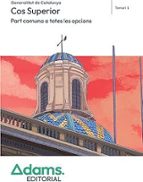 COS SUPERIOR ( PART COMUNA A TOTES LES OPCIONS) - TEMARI 1, de Varios autores | portada del libro