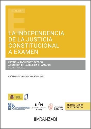 LA INDEPENDENCIA DE LA JUSTICIA CONSTITUCIONAL A EXAMEN, de VV.AA. | portada del libro