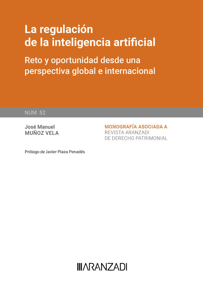 LA REGULACION DE LA INTELIGENCIA ARTIFICIAL MONOGRAFIA 52 RE, de JOSE MANUEL MUÑOZ VELA | portada del libro