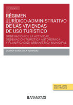 REGIMEN JURIDICO ADMINISTRATIVO DE LAS VIVIENDAS DE USO TURI, de AVILA RODRIGUEZ, CARMEN MARIA | portada del libro