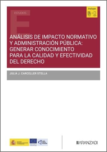 ANALISIS DE IMPACTO NORMATIVO Y ADMINISTRACION PUBLICA: GENERAR CONOCI, de JULIA CARCELLER STELLA | portada del libro