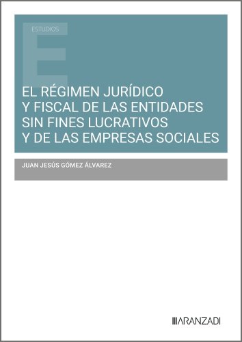 EL REGIMEN JURIDICO Y FISCAL DE LAS ENTIDADES SIN FINES LUCR, de JUAN JESUS GOMEZ ALVAREZ | portada del libro