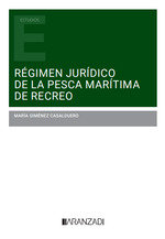 REGIMEN JURIDICO DE LA PESCA MARITIMA DE RECREO, de CASALDUERO GIMENEZ CASALDUERO | portada del libro