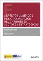 ASPECTOS JURIDICOS DE LA TARIFICACION DEL CARBONO EN SECTORE, de Marta Villar Ezcurra | portada del libro