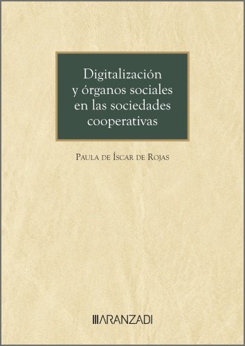 DIGITALIZACION Y ORGANOS SOCIALES EN LAS SOCIEDADES COOPERATIVAS, de ISCAR DE ROJAS, PAULA | portada del libro