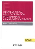 IDENTIDAD DIGITAL: DE LA COOPERACION INTERNACIONAL A LA NORMATIVA, de MARGARITA A. ROBLES CARRILLO | portada del libro