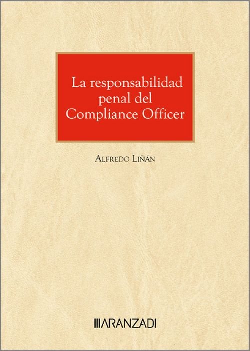 La responsabilidad penal del Compliance Officer, de LIÑAN, ALFREDO | portada del libro