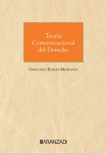TEORIA COMUNICACIONAL DEL DERECHO, de ROBLES MORCHON, GREGORIO | portada del libro