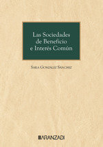 LAS SOCIEDADES DE BENEFICIO E INTERES COMUN, de GONZALEZ SANCHEZ, SARA | portada del libro