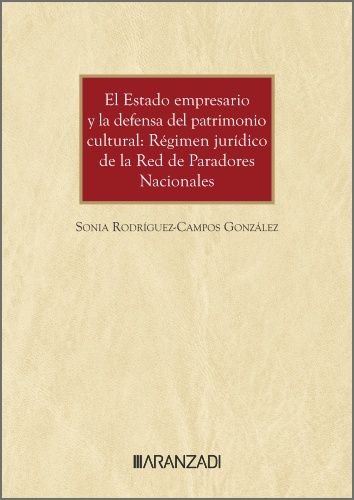 EL ESTADO EMPRESARIO Y LA DEFENSA DEL PATRIMONIO CULTURAL: R, de RODRIGUEZ-CAMPOS GONZALEZ, SONIA | portada del libro