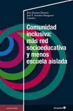 COMUNIDAD INCLUSIVA: MÁS RED SOCIOEDUCATIVA Y MENOS ESCUELA AISLADA, de Varios autores | portada del libro