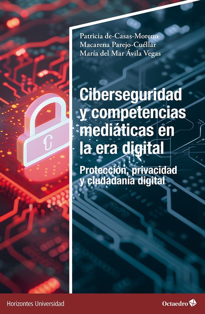 CIBERSEGURIDAD Y COMPETENCIAS MEDIATICAS EN LA ERA DIGITAL, de DE-CASAS-MORENO, PATRICIA | portada del libro