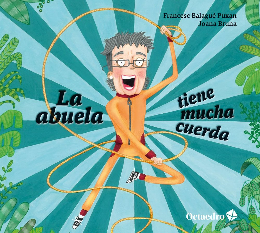 LA ABUELA TIENE MUCHA CUERDA, de BALAGUE PUXAN, FRANCESC | portada del libro